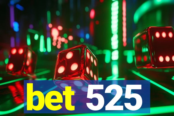 bet 525